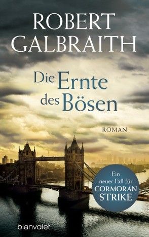 Die Ernte des Bösen von Bergner,  Wulf, Galbraith,  Robert, Göhler,  Christoph, Kurz,  Kristof