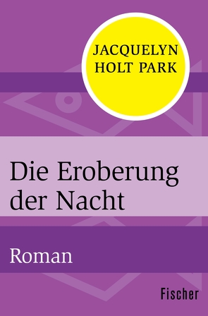 Die Eroberung der Nacht von Park,  Jacquelyn Holt, Tann,  Cornelia Holfelder-von der