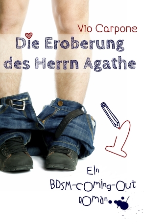 Die Eroberung des Herrn Agathe von Carpone,  Vio