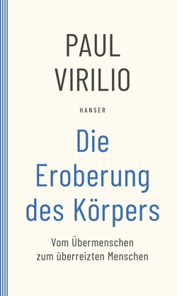 Die Eroberung des Körpers von Virilio,  Paul, Wilczek,  Bernd