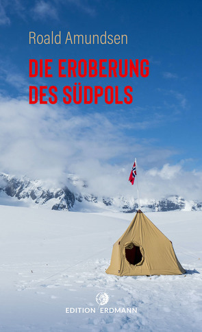 Die Eroberung des Südpols von Fridtjof Nansen, Gernot Giertz, Roald Amundsen