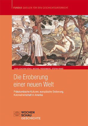 Die Eroberung einer neuen Welt von König,  Hans J, Riekenberg,  Michael, Rinke,  Stefan