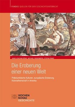 Die Eroberung einer neuen Welt von König,  Hans J, Riekenberg,  Michael, Rinke,  Stefan