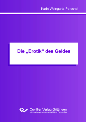 Die „Erotik“ des Geldes von Weingartz-Persche,  Karin