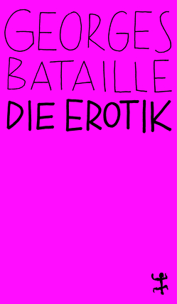 Die Erotik von Bataille,  Georges, Bergfleth,  Gerd, Surya,  Michel