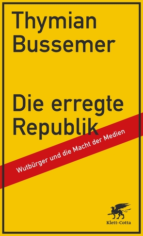 Die erregte Republik von Bussemer,  Thymian, Schwan,  Gesine