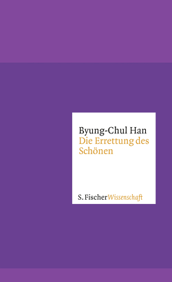 Die Errettung des Schönen von Han,  Byung-Chul