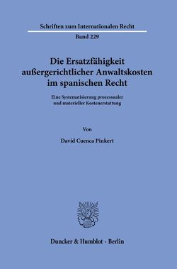 Die Ersatzfähigkeit außergerichtlicher Anwaltskosten im spanischen Recht. von Cuenca Pinkert,  David