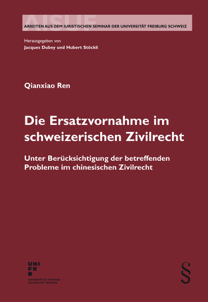 Die Ersatzvornahme im schweizerischen Zivilrecht von Ren,  Qianxiao