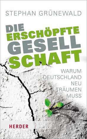 Die erschöpfte Gesellschaft von Grünewald,  Stephan