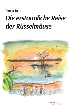 DIE ERSTAUNLICHE REISE DER RÜSSELMÄUSE von Beck,  Erich