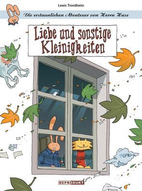 Die erstaunlichen Abenteuer von Herrn Hase / Die erstaunlichen Abenteuer von Herrn Hase 5 – Liebe und sonstige Kleinigkeiten von Findakly,  Brigitte, Trondheim,  Lewis