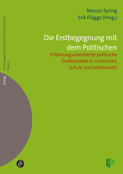 Die Erstbegegnung mit dem Politischen von Flügge,  Erik, Syring,  Marcus