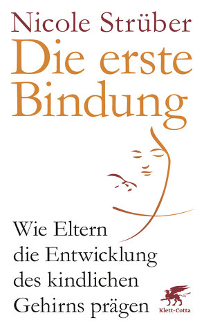 Die erste Bindung von Roth,  Gerhard, Strüber,  Nicole