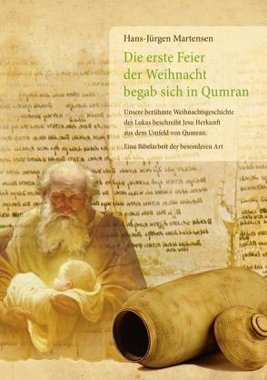 Die erste Feier der Weihnacht begab sich in Qumran von Martensen,  Hans-Jürgen