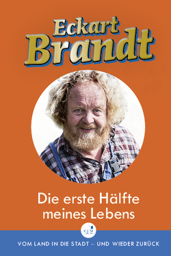 Die erste Hälfte meines Lebens von Brandt,  Eckart