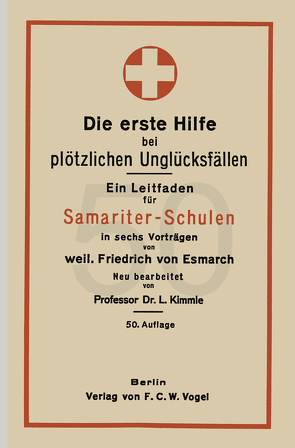 Die erste Hilfe bei plötzlichen Unglücksfällen von Esmach,  Friedrich von, Kimmle,  L.