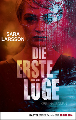 Die erste Lüge von Granz,  Hanna, Larsson,  Sara