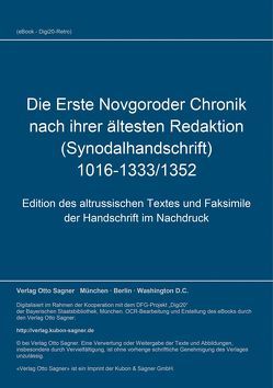 Die Erste Novgoroder Chronik nach ihrer ältesten Redaktion (Synodalhandschrift) 1016-1333/1352 von Dietze,  Joachim