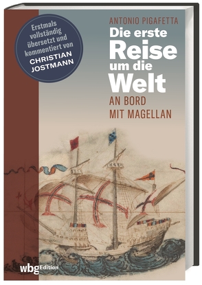 Die erste Reise um die Welt von Jostmann,  Christian, Pigafetta,  Antonio