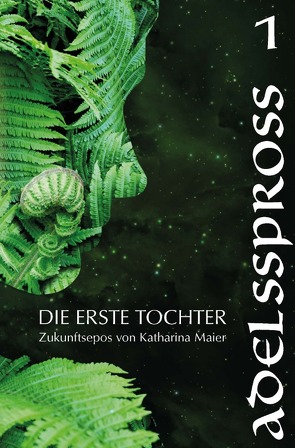 Die Erste Tochter / Adelsspross von Maier,  Katharina