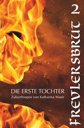 Die Erste Tochter / Frevlersbrut von Maier,  Katharina