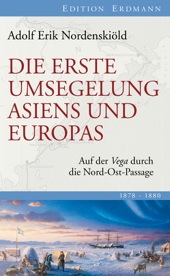 Die erste Umsegelung Asiens und Europas von Aubert,  Hans-Joachim, Nordenskiöld,  Adolf Erik