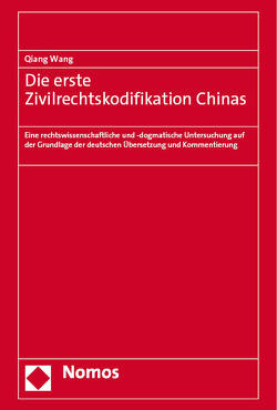 Die erste Zivilrechtskodifikation Chinas von Wang,  Qiang