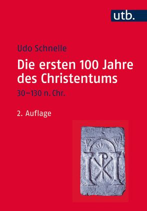 Die ersten 100 Jahre des Christentums 30-130 n. Chr. von Schnelle,  Udo