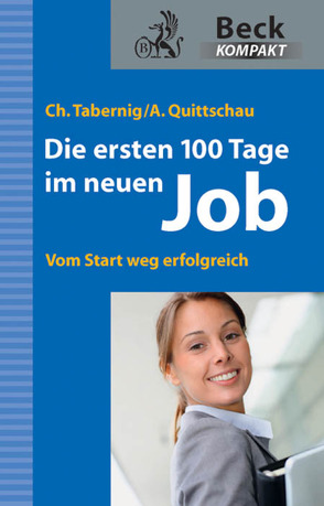 Die ersten 100 Tage im neuen Job von Quittschau,  Anke, Tabernig,  Christina