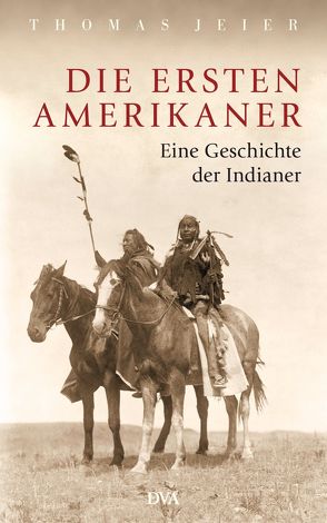 Die ersten Amerikaner von Jeier,  Thomas