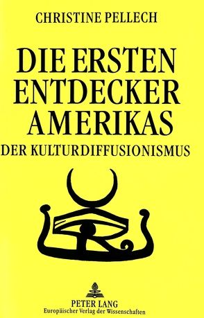 Die ersten Entdecker Amerikas von Pellech,  Christine