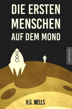 Die ersten Menschen auf dem Mond von Wells,  H.G.