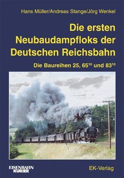 Die ersten Neubaudampfloks der Deutschen Reichsbahn von Mueller,  Hans, Stange,  Andreas, Wenkel,  Jörg