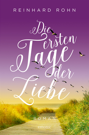 Die ersten Tage der Liebe von Rohn,  Reinhard