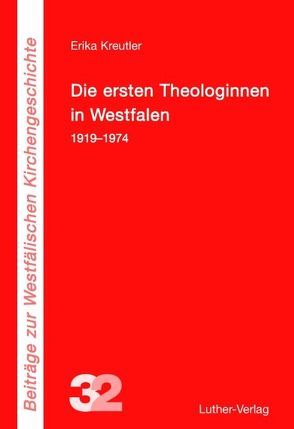 Die ersten Theologinnen in Westfalen von Kreutler,  Erika