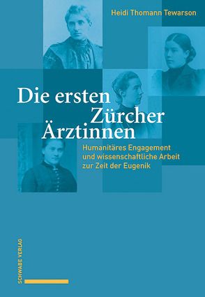 Die ersten Zürcher Ärztinnen von Thomann Tewarson,  Heidi