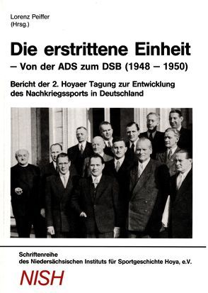 Die erstrittene Einheit: Von der ADS zum DSB 1948-1950 von Becker,  Hartmut, Hüttenberger,  Peter, Nitsch,  Franz, Peiffer,  Lorenz, Pfeiffer,  Lorenz, Spitzer,  Giselher, Tiedemann,  Claus