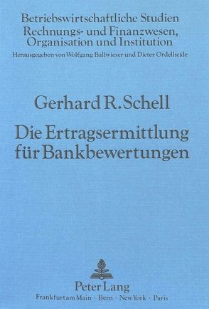 Die Ertragsermittlung für Bankbewertungen von Schell,  Gerhard