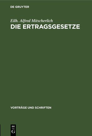 Die Ertragsgesetze von Mitscherlich,  Eilh. Alfred