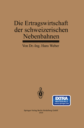 Die Ertragswirtschaft der schweizerischen Nebenbahnen von Weber,  Hans