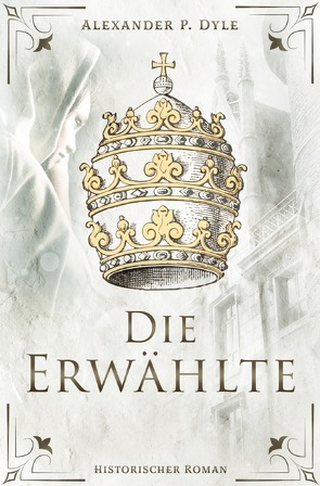 Die Erwählte von Dyle,  Alexander P., O’Brien,  Eireen M.