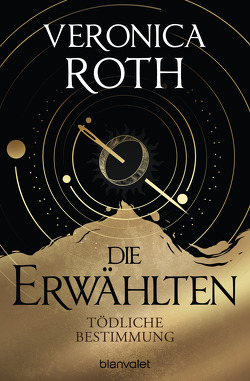 Die Erwählten – Tödliche Bestimmung von Koob-Pawis,  Petra, Roth,  Veronica