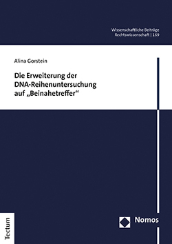 Die Erweiterung der DNA-Reihenuntersuchung auf „Beinahetreffer“ von Gorstein,  Alina