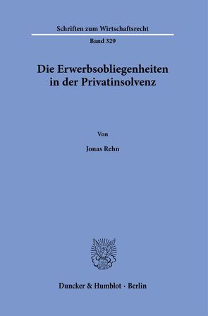 Die Erwerbsobliegenheiten in der Privatinsolvenz. von Rehn,  Jonas