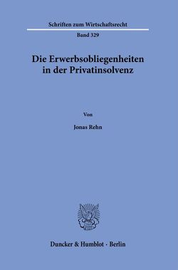 Die Erwerbsobliegenheiten in der Privatinsolvenz. von Rehn,  Jonas