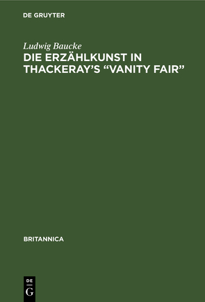 Die Erzählkunst in Thackeray’s “Vanity Fair” von Baucke,  Ludwig