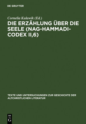 Die Erzählung über die Seele (Nag-Hammadi-Codex II,6) von Kulawik,  Cornelia