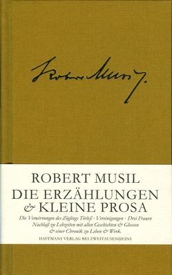 Die Erzählungen & Kleine Prosa von Haffmans,  Gerd, Musil,  Robert