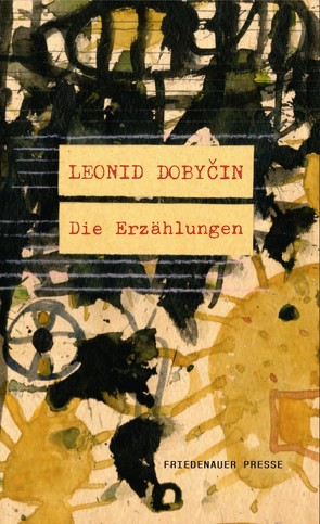 Die Erzählungen von Dobyčin,  Leonid, Urban,  Peter